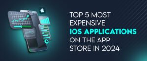 Top 5 Most Expensive IOS APP
