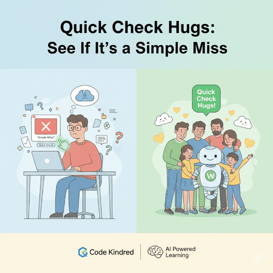 Quick Check Hugs: See If It's a Simple Miss