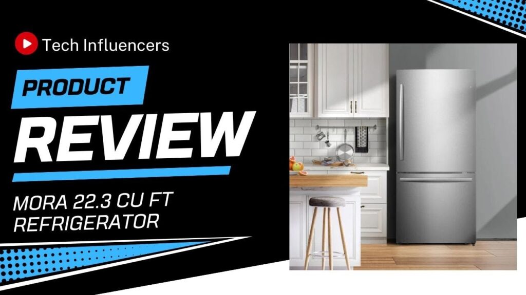 Mora 22.3 Cu Ft Bottom Freezer Refrigerator Reviews: Real User Feedback and Buying Guide
