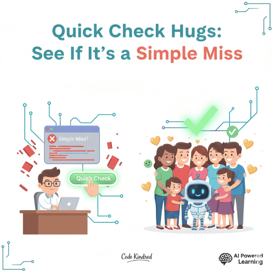 Quick Check Hugs: See If It's a Simple Miss