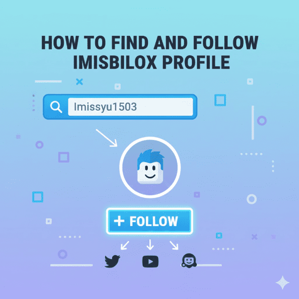 How to Find and Follow Imissyu1503 Roblox Profile