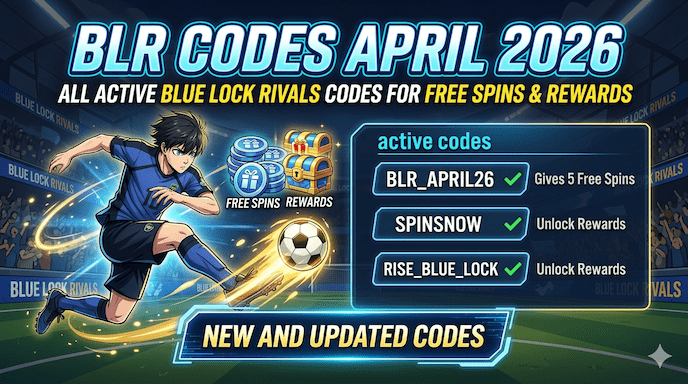 BLR Codes April 2026: All Active Blue Lock Rivals Codes for Free Spins & Rewards